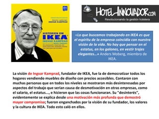 «Lo que buscamos trabajando en IKEA es que
                                         el espíritu de la empresa coincidía co...