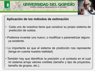 Agenda 
•Introducción 
•Métodos de Estimación 
•Método Delphide Banda Ancha 
•Método COCOMO 
•Método de Puntos de Función 
•Método de Componentes Estándares 
•Consideraciones para adopción de métodos en la industria 
•Explicación de la práctica  