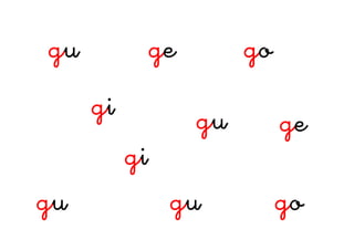 gi
gegu
gu ge
gi
go
gogu gu
 