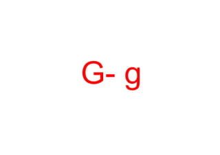 G- g
 