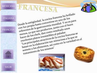 MEXICANA




ITALIANA



FRANCESA




 SALIR
 