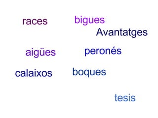 aigües races bigues Avantatges peronés calaixos boques tesis 