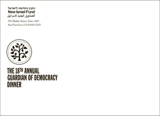 703 Market Street, Suite 1503
San Francisco, CA 94103-2125




THE 18TH ANNUAL
GUARDIAN OF DEMOCRACY
DINNER
 