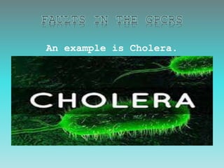 An example is Cholera.
 