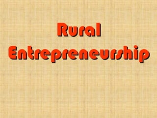 Rural
Entrepreneurship

 