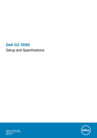 Dell G3 3590
Setup and Specifications
Regulatory Model: P89F
Regulatory Type: P89F001
August 2020
Rev. A02
 