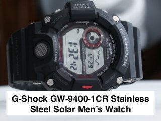 G-Shock GW-9400-1CR Stainless
Steel Solar Men’s Watch
 