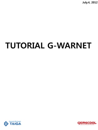 TUTORIAL G-WARNET
July.4, 2012
 