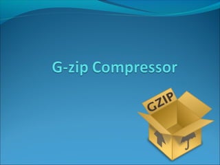 G zip compresser ppt
