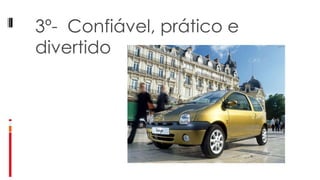 3º-  Confiável, prático e divertido 