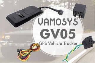 GV05 | GPS Vehicle Tracking System | VAMOSYS 