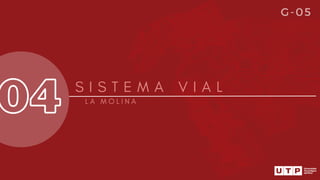 04 S I S T E M A V I A L
L A M O L I N A
G-05
 