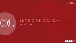 01 I N T R O D U C C I Ó N
L A M O L I N A
G-05
 