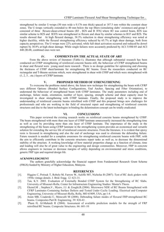 CFRP Laminate Flexural And Shear Strengthening Technique for...

 strengthened by similar U-wraps (50 mm wide x 0.176 mm thick) spaced at 187.5 mm within the constant shear
 zones. The U-wraps vertically extended to 40 mm below the top fibers (simulating slabs’ existence) and group 3
 consisted of three flexure-shear-critical beams (B3 , B2S and B 3FS) where B3 was control beam, B3S was
 similar scheme to B2S and B3FS was strengthened in flexure and shear by similar schemes to B1F and B2S. The
 results showed that At high flexural damage, 38.3% reduction in shear strengthening efficiency was noted at
 higher ductility, while the flexural strengthening efficiency reduced by 65.7% at high shear damage, both from
 capacity perspectives. The U-wraps were 22% activated, while full sheet activation occurred and reduced by dowel
 rupture by 30.8% at high shear damage. While single failures were accurately predicted by ACI 318M-05 and ACI
 440.2R-08, combined ones were not.

                        IV.         COMMENTS ON THE ACTUAL STATE OF ART
            From the above review of literature (Table-1), illustrates that although substantial research has been
 conducted on CFRP strengthening of reinforced concrete beams still, the behaviour of CFRP strengthened beams
 in shear and flexural were young need more research . There is no design guideline for optimizing and choosing
 the thickness of CFRP sheet/laminate for strengthening RC beams. From the researchers conducted on RC
 rectangular and T-Beams sections which, were strengthened in shear with CFRP and which were strengthened with
 (1, 2, 3... etc.) layers of CFRP laminate.

                       V.          PROPOSED METHOD OF STRENGTHENING
          To overcome the problems stated above, the future new technique for strengthening the beam with CFRP
 uses different Options (Bonded Surface Configurations, End Anchor, Spacing and Fiber Orientation), to
 understand the behaviour of strengthened beam with CFRP laminates. The study parameters including end of
 anchorage, failure mode, orientation, number of layer, spacing, strength scheme and shear capacity must be
 investigated in shear strengthening with CFRP laminate. Finally, the proposed study is to improve the
 understanding of reinforced concrete beams retrofitted with CFRP and this proposal brings new challenges for
 professionals and who are working in the field of structural repair and strengthening of reinforced concrete
 structures and due to the latest technologies in binding the delamination concept can be totally eradicated.

                                         VI.           CONCLUSIONS
           This paper reviewed the existing research works on reinforced concrete beams strengthened by CFRP.
 The beam strengthened with more than one layer of CFRP laminate unnecessarily increased the strengthening time
 as well as cost by providing more than one layer of CFRP laminate. The importance of the study in the
 strengthening of the beam using CFRP laminate in the strengthening system provides an economical and versatile
 solution for extending the service life of reinforced concrete structures. From the literature, it is evident that epoxy
 resin is favoured in strengthening and also the end of anchorage was used to eliminate the debonding failure.
 Future research is needed for a complete awareness for strengthening reinforced concrete beams with FRP, with
 the aim to efficiently contribute in the concrete structures repair tasks as well as, to decrease the dimensional
 stability of the structure. A working knowledge of how material properties change as a function of climate, time
 and loading will also be of great value to the engineering and design communities. Moreover, FRP in concrete
 allows engineers to increase or decrease margins of safety depending on environmental and stress conditions,
 generic FRP type and required design life.

 ACKNOWLEDGMENT
         The authors gratefully acknowledge the financial support from Fundamental Research Grant Scheme
 (FRGS) funded by Ministry of Higher Education, Malaysia.

                                                   REFERENCES
[1].    Higgins C, Potisuk T, Robelo M, Farrow W, Auliffe MT, Nicholas B (2007). Test of RC deck girders with
        1950s vintage details. J. Brid. Engg. 12: 621-31.
[2].    Tan, K.Y. 2003. Evaluation of Externally Bonded CFRP System for the Strengthening of RC Slabs.
        University of Missouri-Rolla. Center for Infrastructure Engineering Studies: Master's Thesis.
[3].    Ekenel,M ., Stephen,V., Myers, J.J. & Zoughi,R.(2004). Microwave NDE of RC Beams Strengthened with
        CFRP Laminates Containing Surface Defects and Tested Under Cyclic Loading. Electrical and Computer
        Engineering, University of Missouri-Rolla, Rolla, MO 65409, USA, pp 1-8.
[4].    Aram MR, Czaderski C, Motavalli M (2008). Debonding failure modes of flexural FRP-strengthened RC
        beams. Composites Part B: Engineering. 39: 826-41 .
[5].     Pham H, Al-Mahaidi R (2004). Assessment of available prediction models for the strength of FRP
        retrofitted RC beams. Composite Structures. 66: 601-10


                                                           48
 