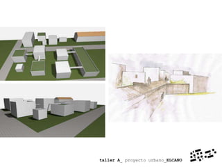 taller A_ proyecto urbano_ELCANO
 