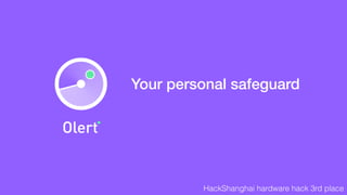 Your personal safeguard 
HackShanghai hardware hack 3rd place 
 
