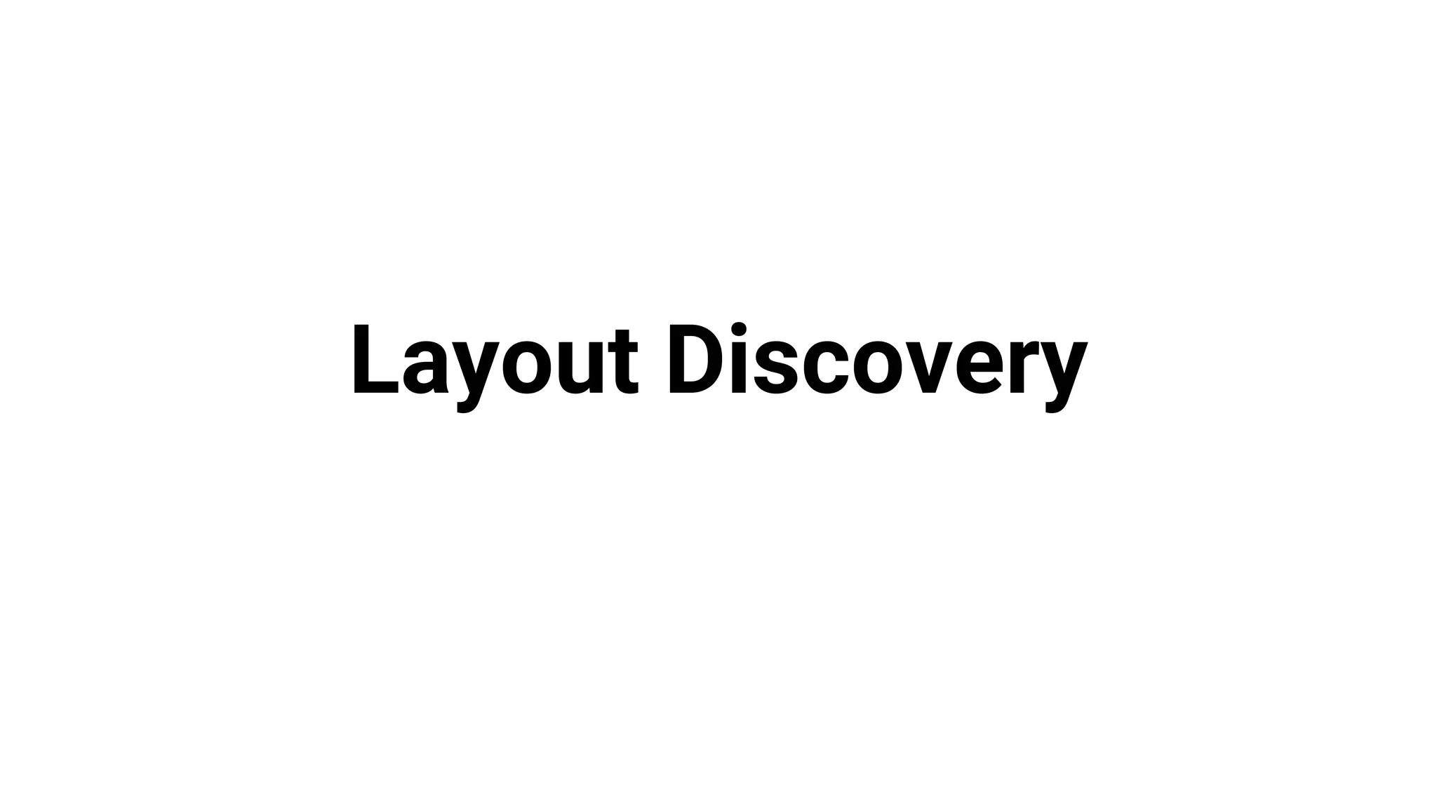 Layout Discovery
 