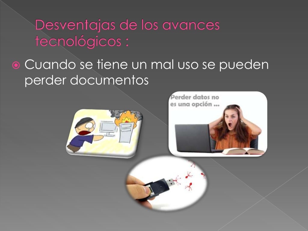 LAS VENTAJAS Y DESVENTAJAS DE LOS AVANCES TECNOLOGICOS