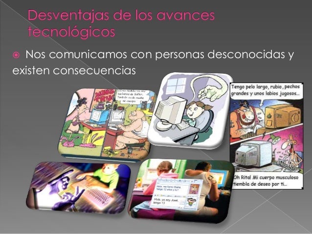 LAS VENTAJAS Y DESVENTAJAS DE LOS AVANCES TECNOLOGICOS
