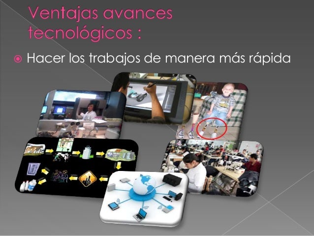 LAS VENTAJAS Y DESVENTAJAS DE LOS AVANCES TECNOLOGICOS