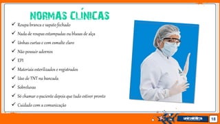 Jens Martensson 18
NORMAS CLINICAS´
 Roupa branca e sapato fechado
 Nada de roupas estampadas ou blusas de alça
 Unhas curtas e com esmalte claro
 Não possuir adornos
 EPI
 Materiais esterilizados e registrados
 Uso de TNT na bancada
 Sobreluvas
 Só chamar o paciente depois que tudo estiver pronto
 Cuidado com a comunicação
 
