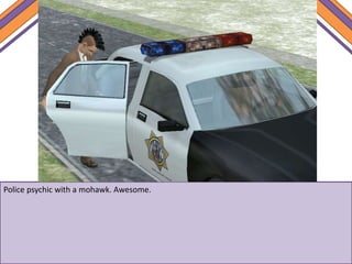 Police psychic with a mohawk. Awesome.
 