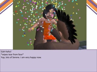 Gah-haha!
*wipes tear from face*
Yup, lots of Serene. I am very happy now.
 