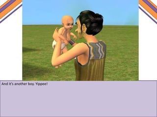 And it’s another boy. Yippee!
 