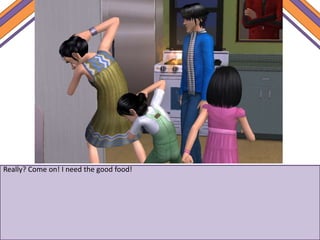 Really? Come on! I need the good food!
 