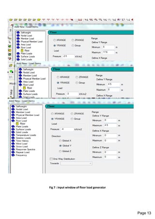 Fig 7 : input window of floor load generator
Page 13
 