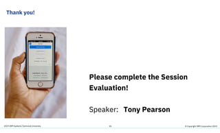 2019 IBM Systems Technical University
Thank you!
35 © Copyright IBM Corporation 2019
Please complete the Session
Evaluation!
Speaker: Tony Pearson
 