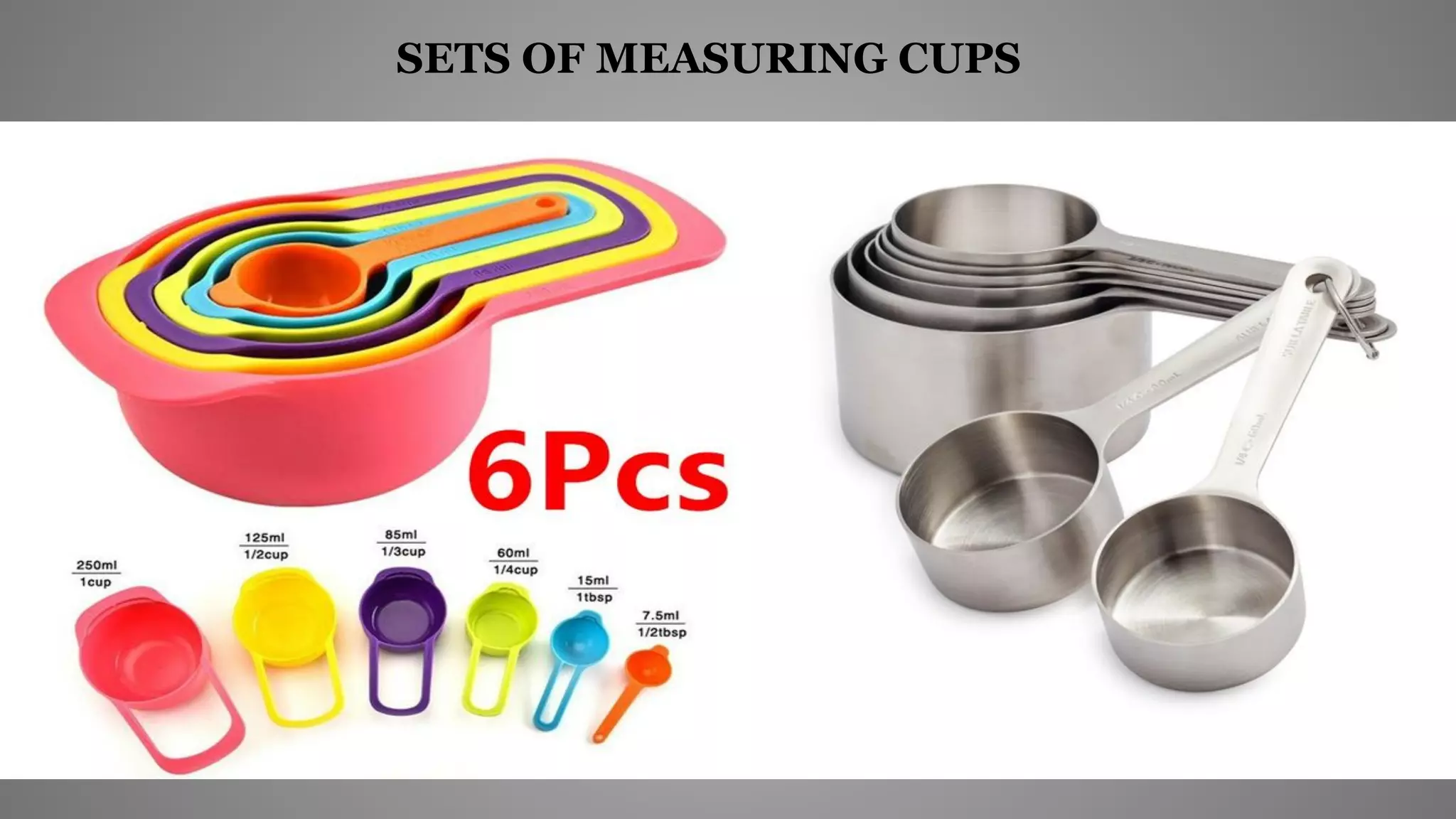 SETS OF MEASURING CUPS
 