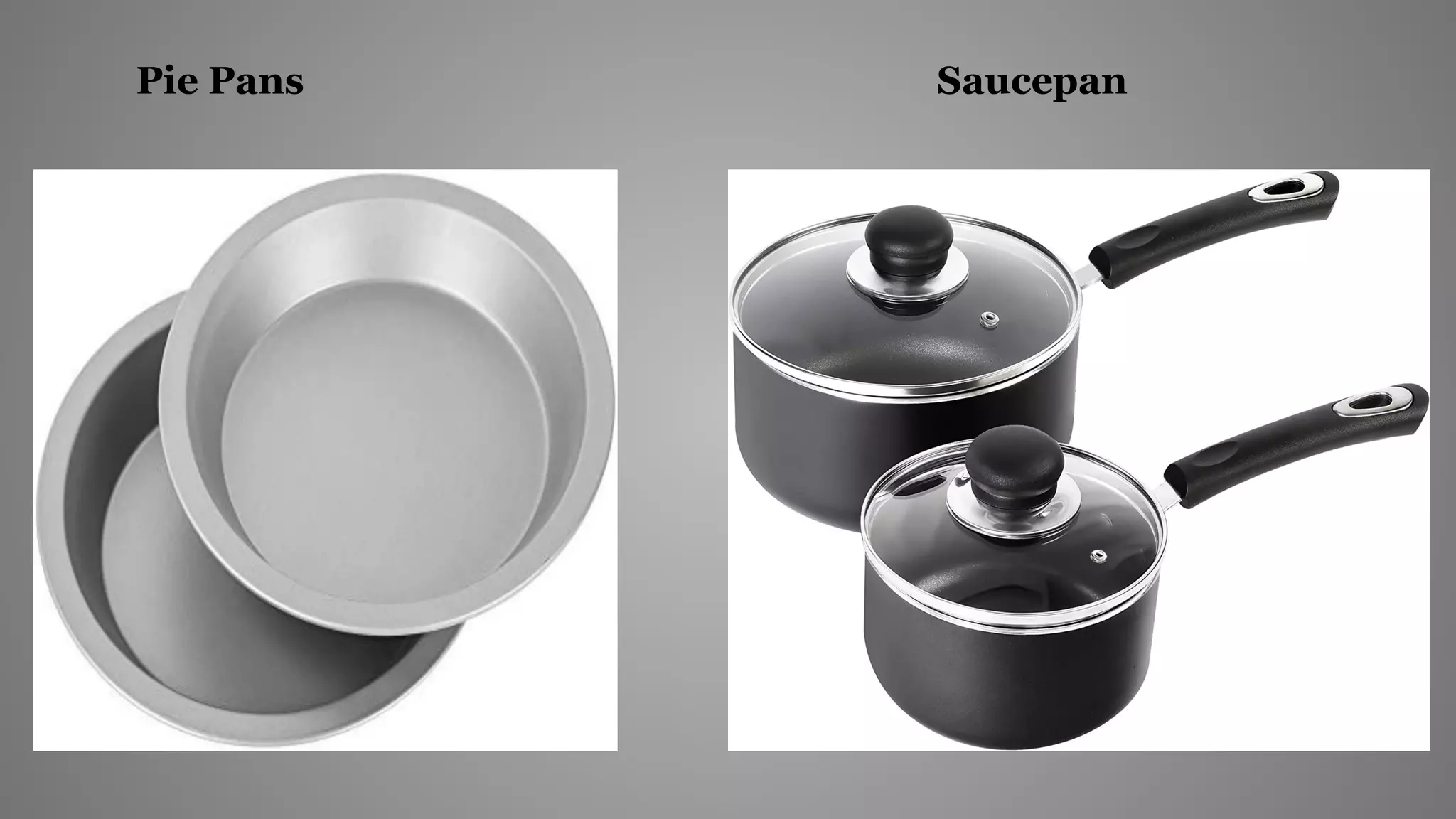 Pie Pans Saucepan
 