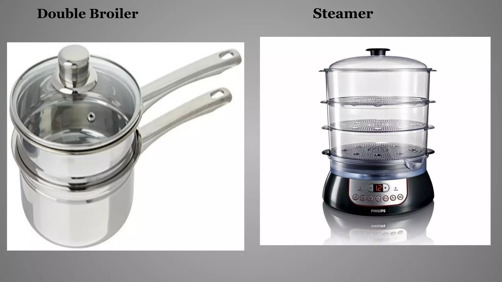 Double Broiler Steamer
 