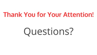 Thank You for Your Attention!
Questions?
 