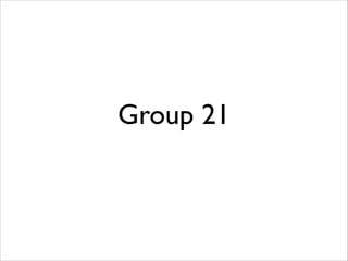 Group 21	

 