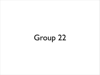 Group 22
 