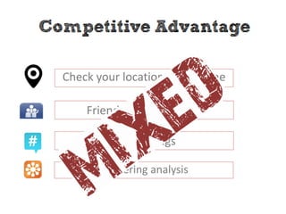 Check your location in real time
No hashtags
Friends Vs Community
Clustering analysis
 