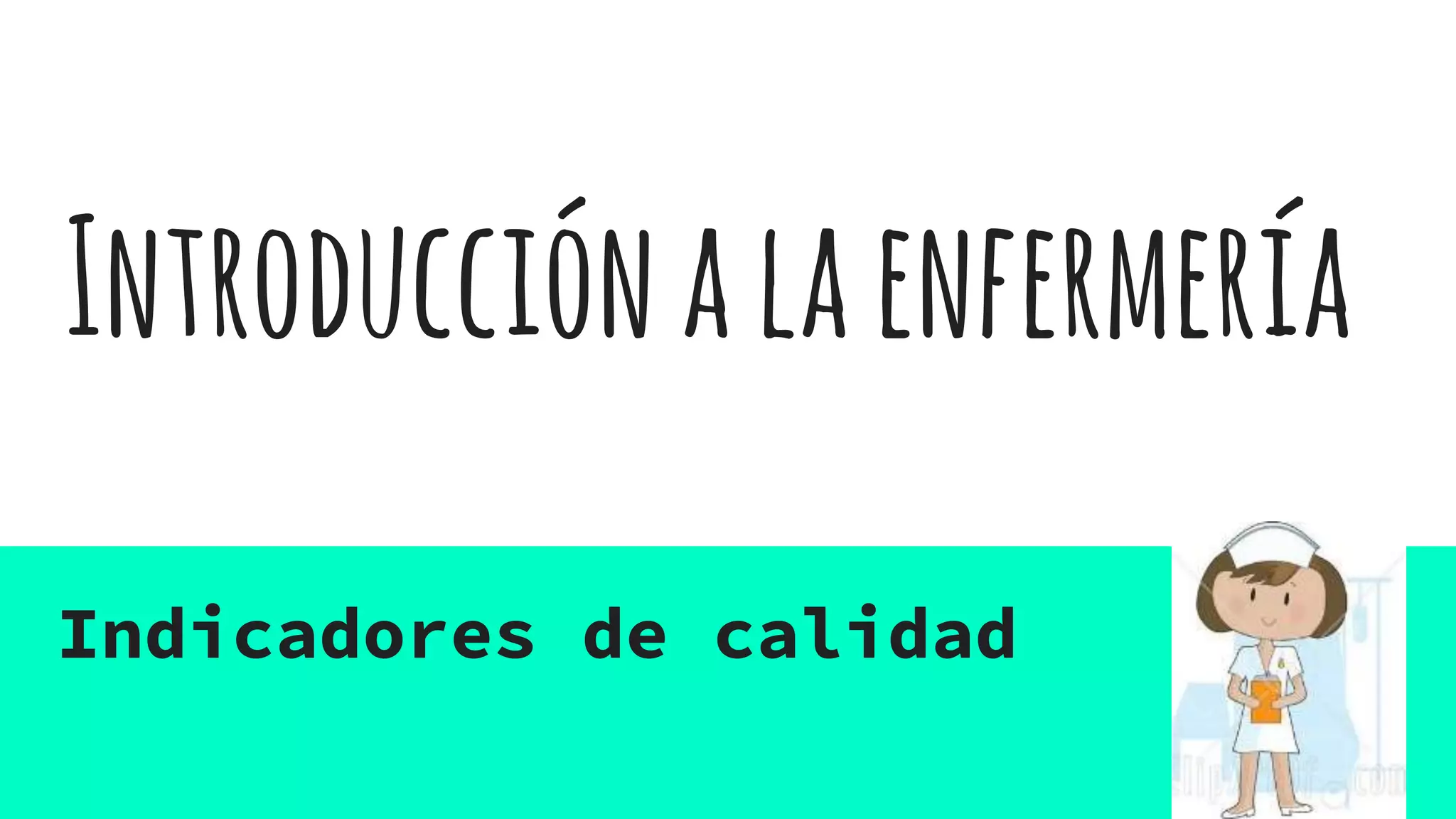 Indicadore de calidad en enfermeria | PPTX