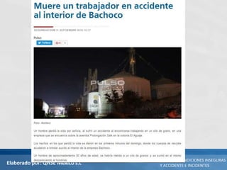 Elaborado por: QHSE México s.c
ACTOS INSEGUROS, CONDICIONES INSEGURAS
Y ACCIDENTE E INCIDENTES
 