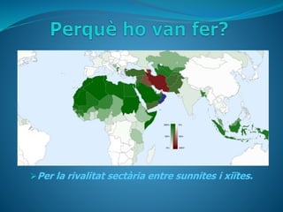 Per la rivalitat sectària entre sunnites i xiïtes.
 