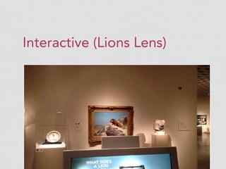 Interactive (Lions Lens)
 