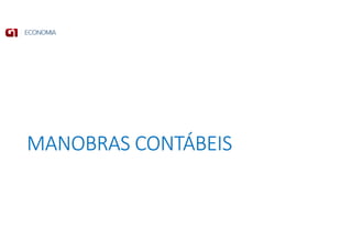 MANOBRAS CONTÁBEIS
 