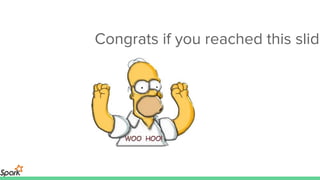 Congrats if you reached this slide
 