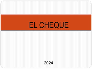EL CHEQUE
2024
 