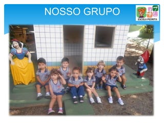 NOSSO GRUPO
 