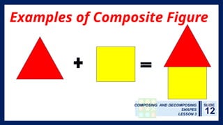 G1 W3 Q1 COMPOSING AND DECOMPOSING TRIANGLES, SQUARES AND RECTANGLES ...