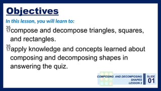 G1 W3 Q1 COMPOSING AND DECOMPOSING TRIANGLES, SQUARES AND RECTANGLES ...