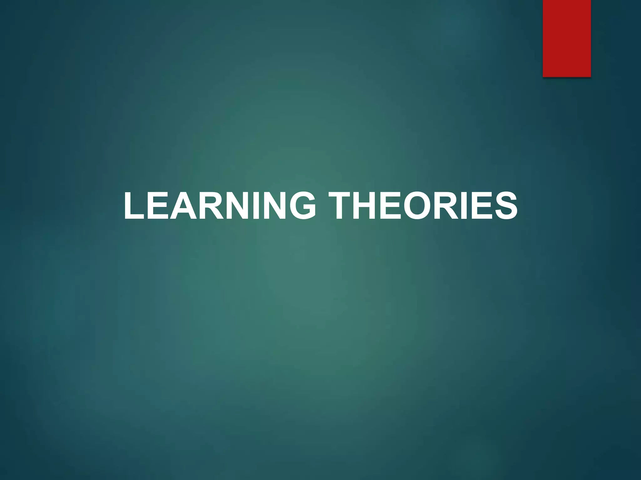 LEARNING THEORIES | PPT