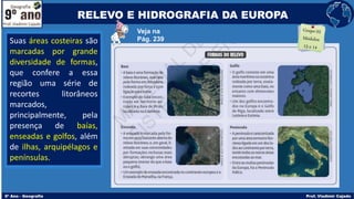 Suas áreas costeiras são
marcadas por grande
diversidade de formas,
que confere a essa
região uma série de
recortes litorâneos
marcados,
principalmente, pela
presença de baías,
enseadas e golfos, além
de ilhas, arquipélagos e
penínsulas.
Veja na
Pág. 239
RELEVO E HIDROGRAFIA DA EUROPA
 